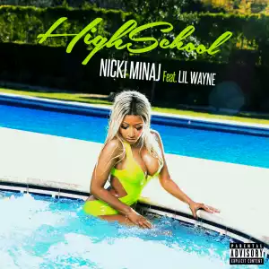 Nicki Minaj - High School (ft. Lil Wayne)
